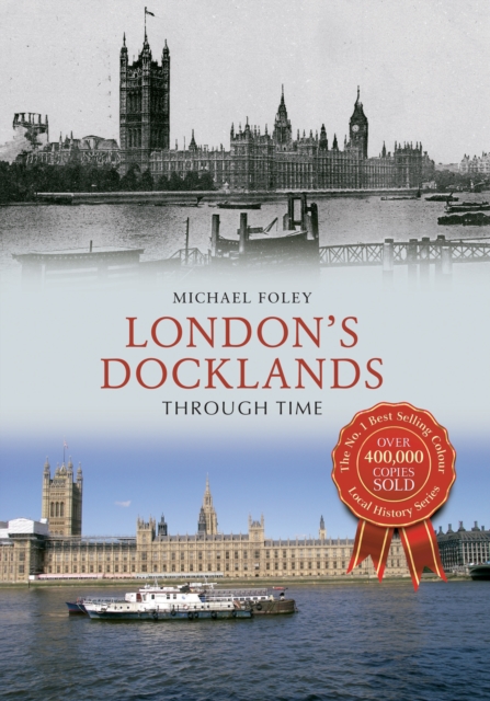 Book Cover for London's Docklands Through Time by Michael Foley