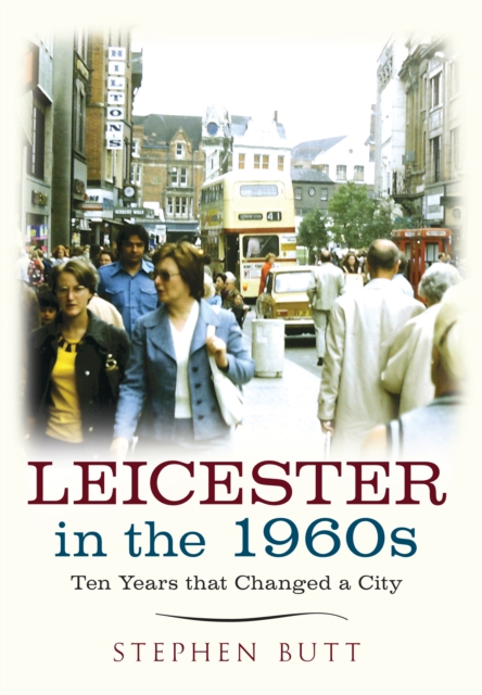 Book Cover for Leicester in the 1960s by Stephen Butt