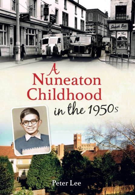 Book Cover for Nuneaton Childhood in the 1950s by Peter Lee