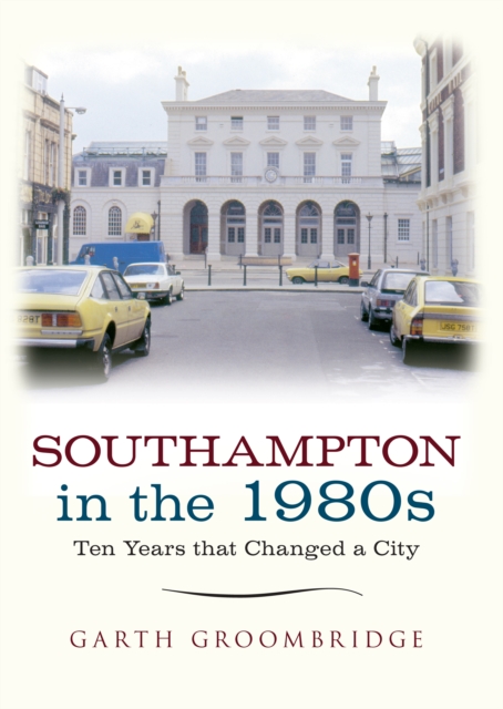 Book Cover for Southampton in the 1980s by Garth Groombridge