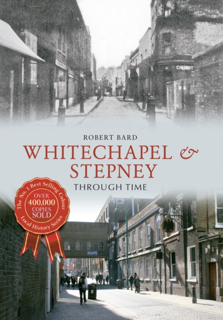 Book Cover for Whitechapel & Stepney Through Time by Robert Bard
