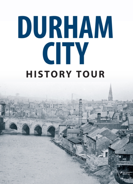 Book Cover for Durham City History Tour by Michael Richardson