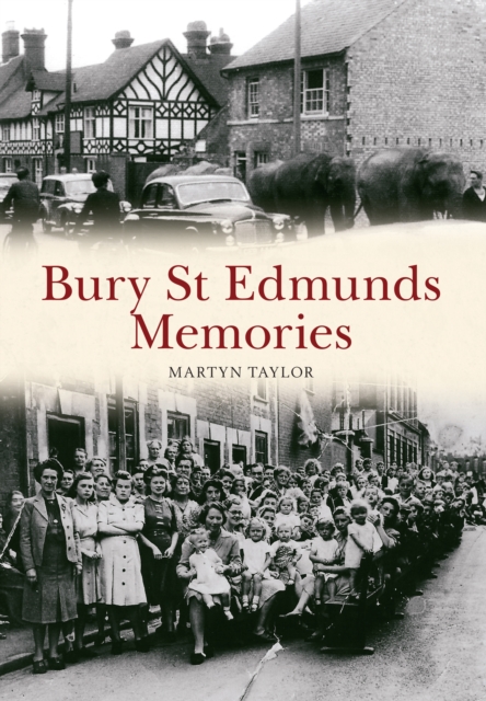 Book Cover for Bury St Edmunds Memories by Martyn Taylor