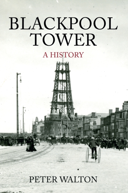 Book Cover for Blackpool Tower A History by Peter Walton