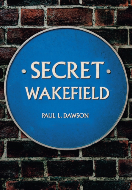 Book Cover for Secret Wakefield by Paul L. Dawson