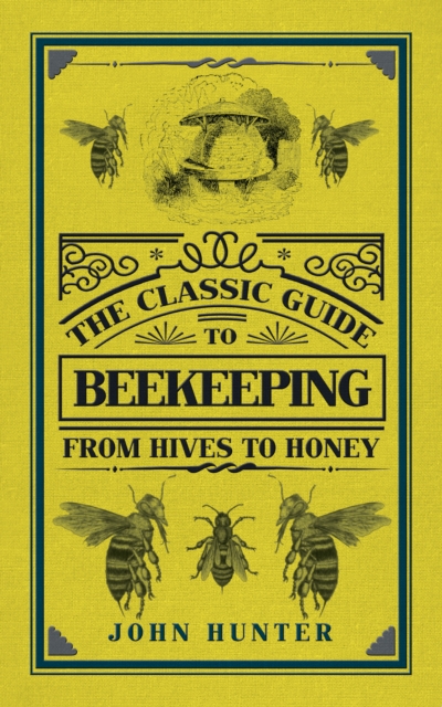 Book Cover for Classic Guide to Beekeeping by John Hunter