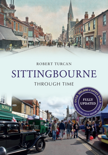 Book Cover for Sittingbourne Through Time Revised Edition by Robert Turcan