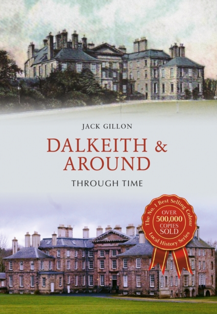 Book Cover for Dalkeith & Around Through Time by Gillon, Jack