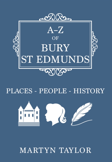 Book Cover for A-Z of Bury St Edmunds by Martyn Taylor