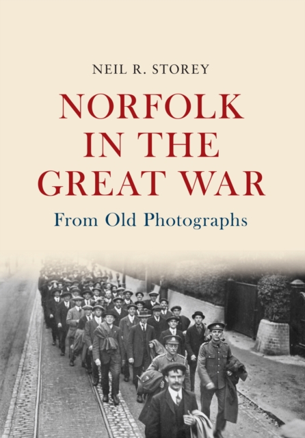 Book Cover for Norfolk in the Great War From Old Photographs by Neil R. Storey