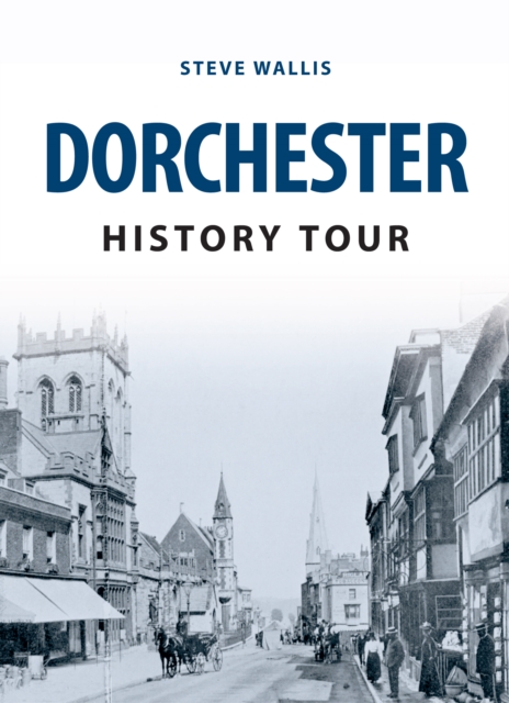 Book Cover for Dorchester History Tour by Steve Wallis