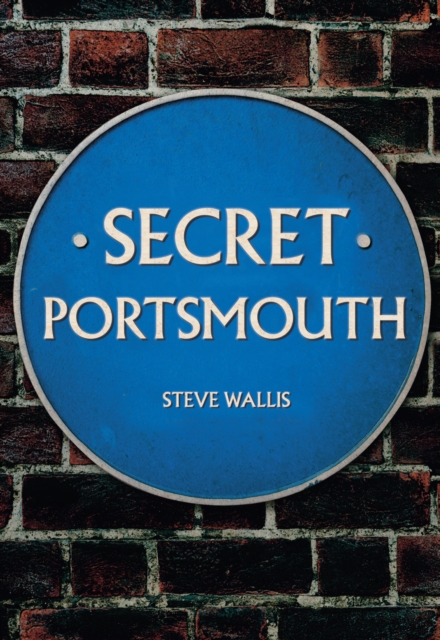 Book Cover for Secret Portsmouth by Steve Wallis