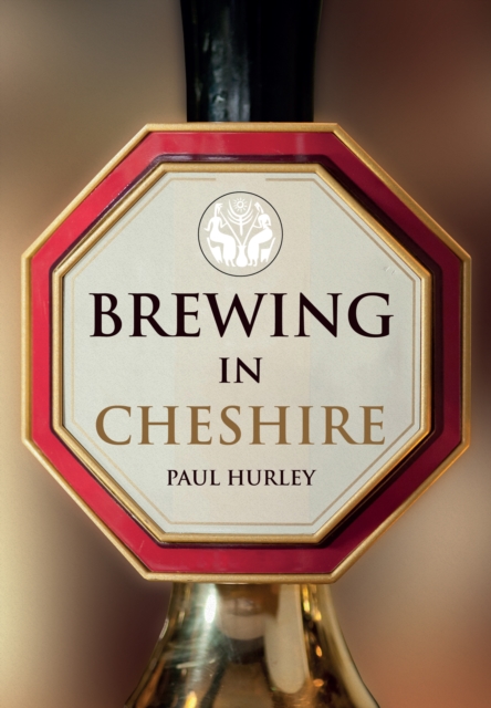 Book Cover for Brewing in Cheshire by Hurley, Paul