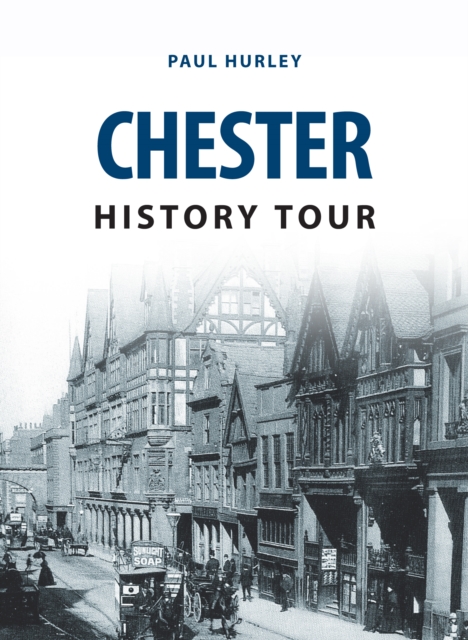 Book Cover for Chester History Tour by Paul Hurley