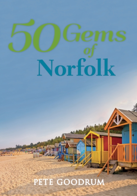 Book Cover for 50 Gems of Norfolk by Pete Goodrum
