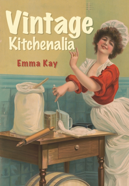 Book Cover for Vintage Kitchenalia by Emma Kay