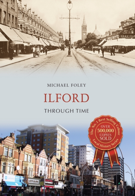 Book Cover for Ilford Through Time by Michael Foley