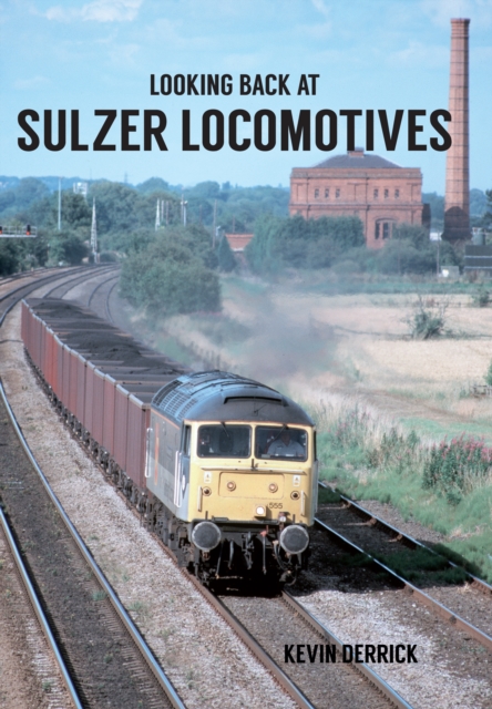 Book Cover for Looking Back At Sulzer Locomotives by Kevin Derrick