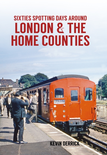 Book Cover for Sixties Spotting Days Around London & The Home Counties by Kevin Derrick