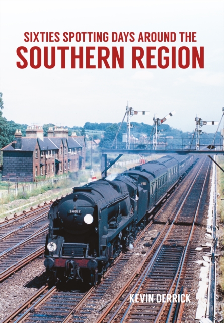 Book Cover for Sixties Spotting Days Around the Southern Region by Kevin Derrick