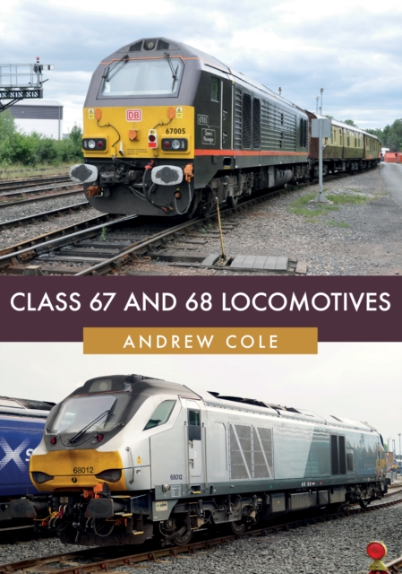 Book Cover for Class 67 and 68 Locomotives by Andrew Cole