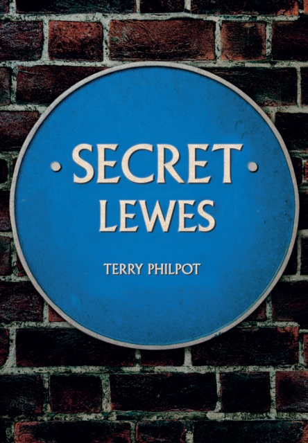 Book Cover for Secret Lewes by Philpot, Terry