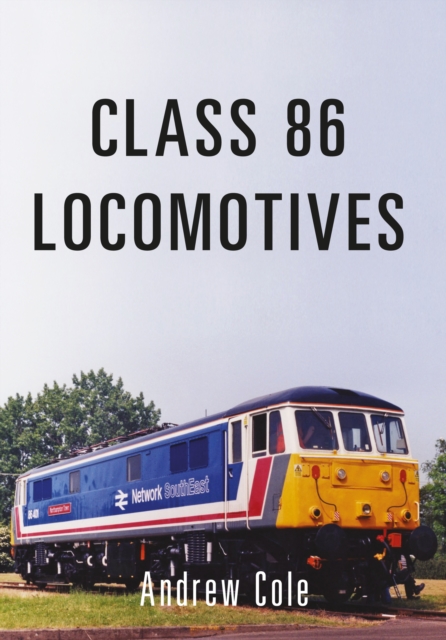 Book Cover for Class 86 Locomotives by Andrew Cole