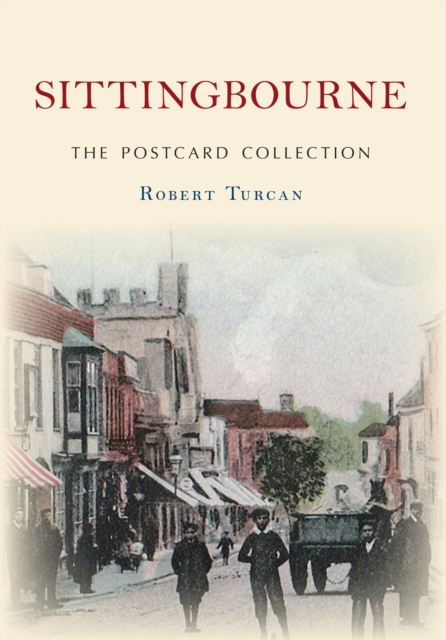 Book Cover for Sittingbourne The Postcard Collection by Robert Turcan