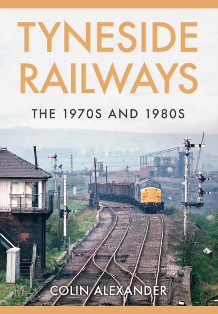 Book Cover for Tyneside Railways by Colin Alexander