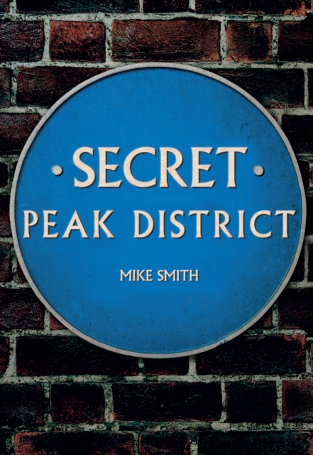 Book Cover for Secret Peak District by Mike Smith