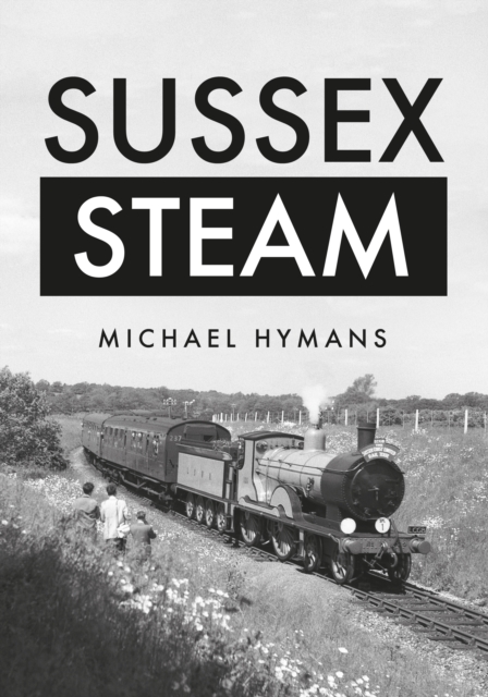 Book Cover for Sussex Steam by Michael Hymans