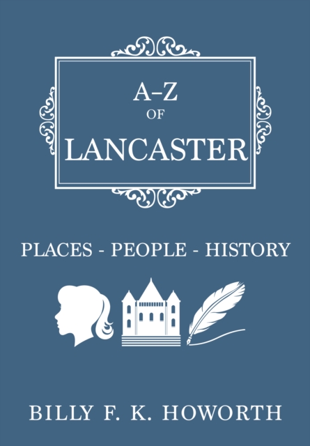 Book Cover for A-Z of Lancaster by Billy F.K. Howorth