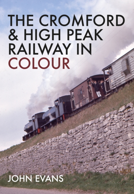 Book Cover for Cromford & High Peak Railway in Colour by John Evans