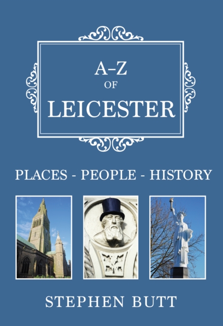 Book Cover for A-Z of Leicester by Stephen Butt