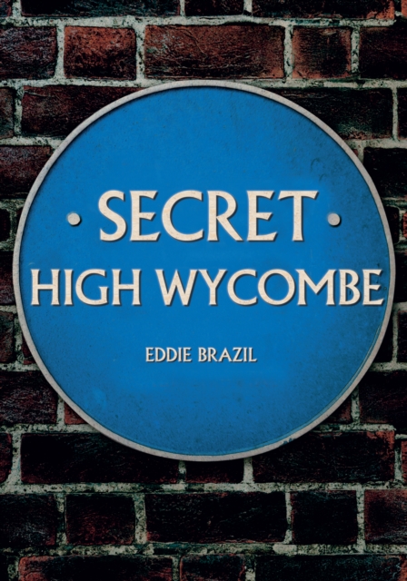 Book Cover for Secret High Wycombe by Eddie Brazil