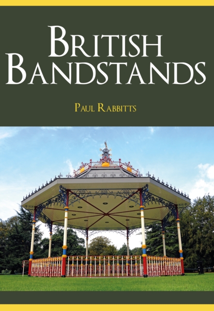 Book Cover for British Bandstands by Paul Rabbitts