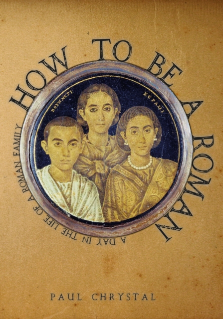 Book Cover for How to be a Roman by Chrystal, Paul