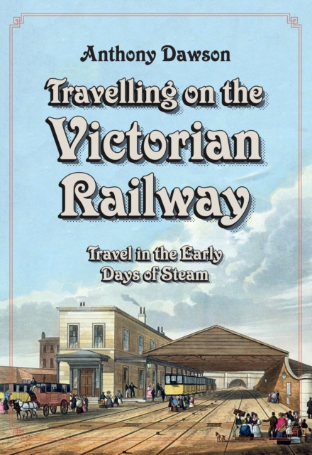 Book Cover for Travelling on the Victorian Railway by Dawson, Anthony