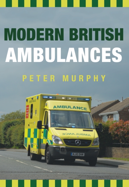 Book Cover for Modern British Ambulances by Peter Murphy