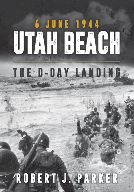 Book Cover for Utah Beach 6 June 1944 by Robert J. Parker