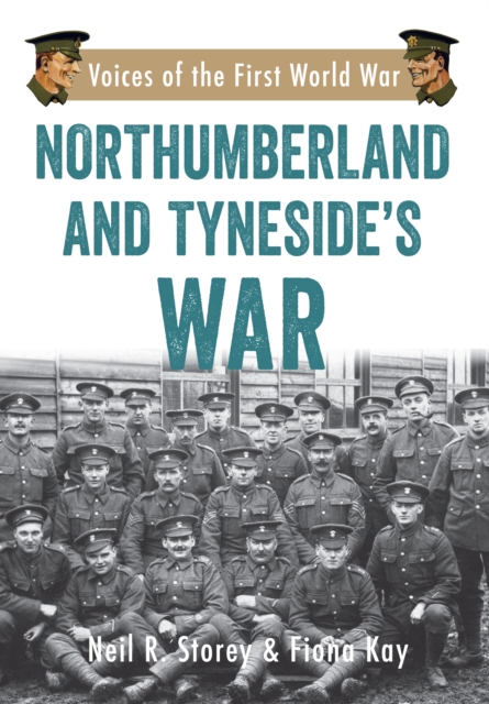 Book Cover for Northumberland and Tyneside's War by Storey, Neil R.|Kay, Fiona