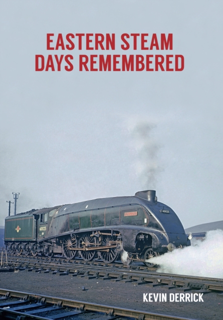 Book Cover for Eastern Steam Days Remembered by Kevin Derrick