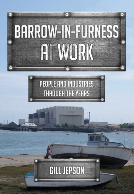 Book Cover for Barrow-in-Furness at Work by Gill Jepson