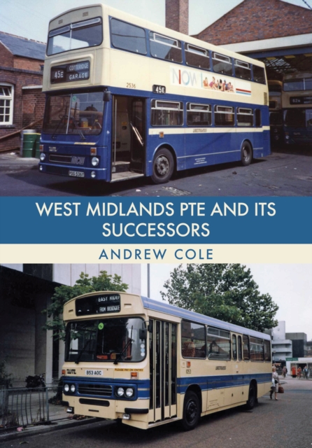 Book Cover for West Midlands PTE and Its Successors by Andrew Cole