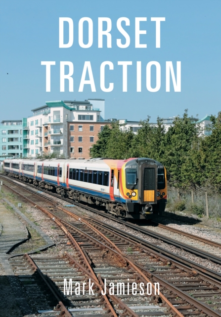 Book Cover for Dorset Traction by Jamieson, Mark