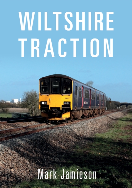 Book Cover for Wiltshire Traction by Mark Jamieson