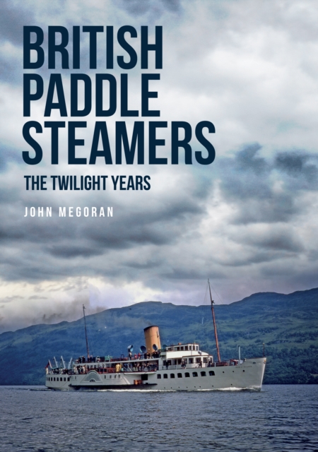 Book Cover for British Paddle Steamers The Twilight Years by Megoran, John