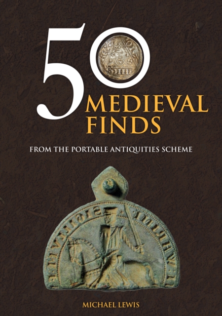 Book Cover for 50 Medieval Finds by Michael Lewis