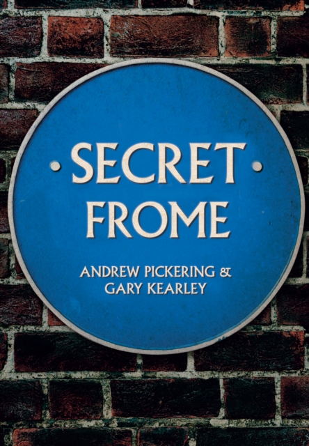 Book Cover for Secret Frome by Andrew Pickering, Gary Kearley