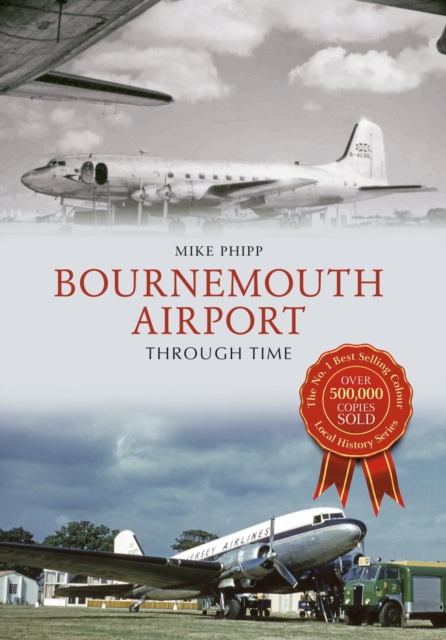 Book Cover for Bournemouth Airport Through Time by Mike Phipp